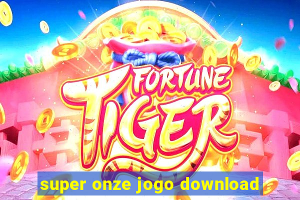 super onze jogo download